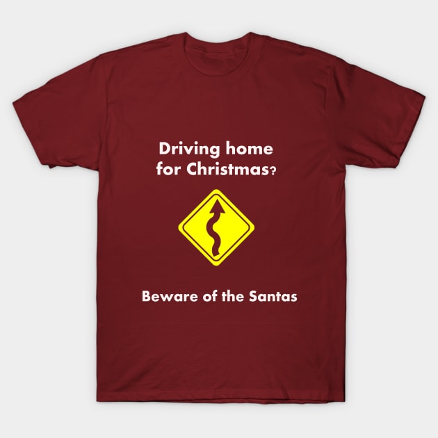 Santa Claus warning T-Shirt by TwoMoreWords